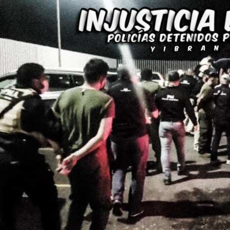 Injusticia En Veracruz (Policías Detenidos) | Boomplay Music