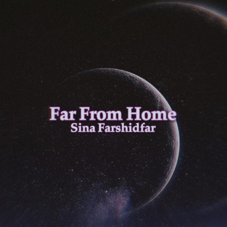 Far From Home | Boomplay Music