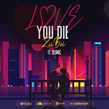 Love you die ft. Jesmic | Boomplay Music