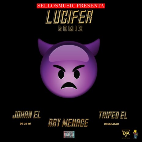 Lucifer (Remix) ft. Johan El De La 40 & Tripeo El Desacatao | Boomplay Music