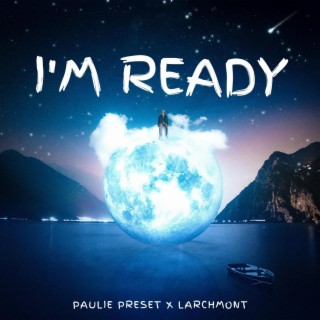 I'm Ready ft. Larchmont lyrics | Boomplay Music