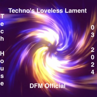 Techno's Loveless Lament