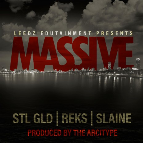 Massive ft. STL GLD, Slaine, Reks & The Arcitype