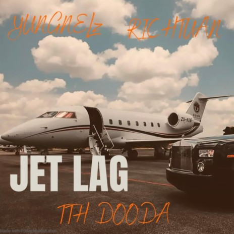 Jet Lag ft. RichTuan & YungNelz | Boomplay Music