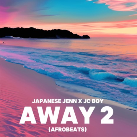 AWAY 2 ft. JC Boy