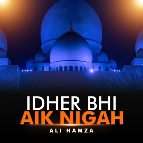 Idher Bhi Aik Nigah | Boomplay Music