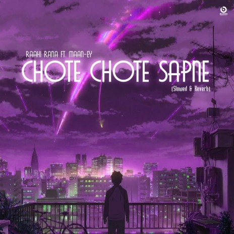 Chote Chote Sapne (Slowed & Reverb) ft. Maan-Ey