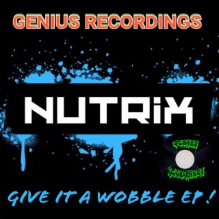 Nutrix Give it a wobble ep!