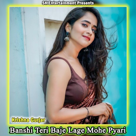 Banshi Teri Baje Lage Mohe Pyari | Boomplay Music