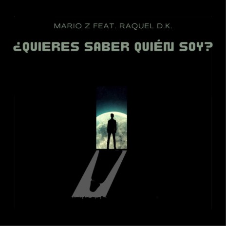 ¿Quieres Saber Quien Soy? ft. Raquel D.K | Boomplay Music