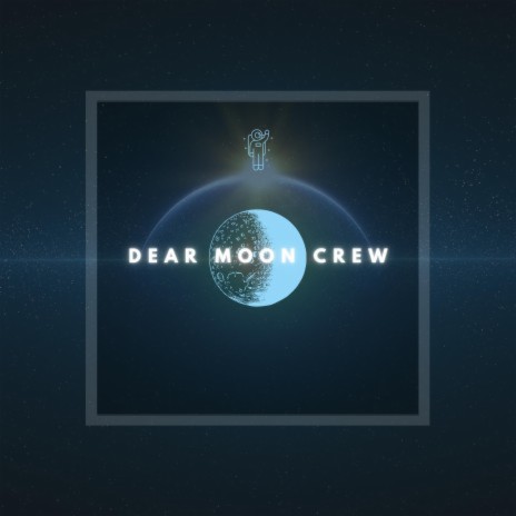 Dear Moon Crew