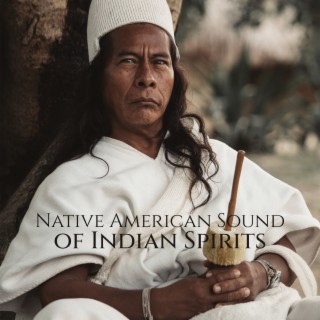 Native American Meditation Music: Sound of Indian Spirits, Meditation with Flute