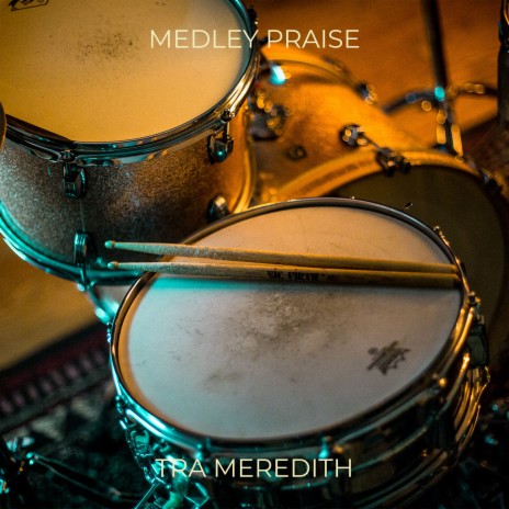 Medley Praise | Boomplay Music