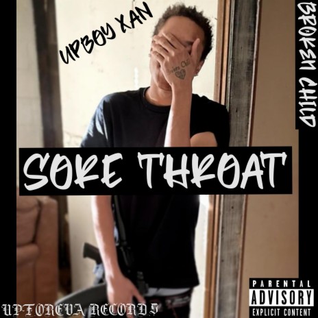 SORE THROAT ft. Upboy Xan | Boomplay Music