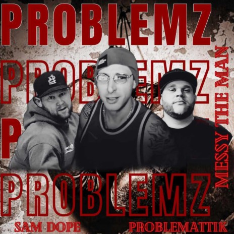 Problemz ft. Sam Dope & Problemattik | Boomplay Music