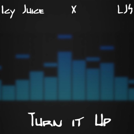 Turn it Up ft. LJS