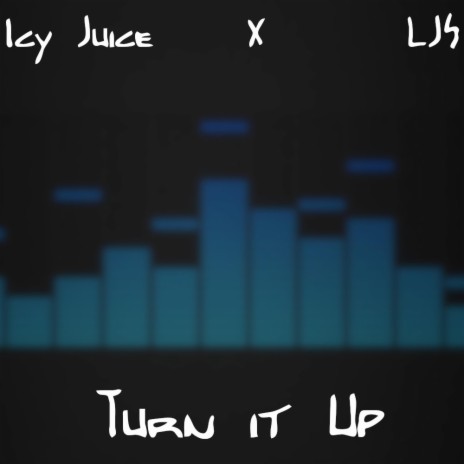 Turn it Up ft. LJS | Boomplay Music