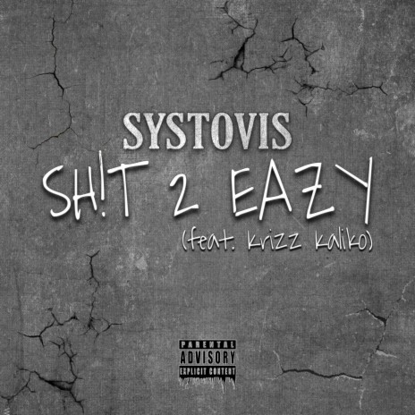 Sh!t 2 Eazy ft. Krizz Kaliko | Boomplay Music