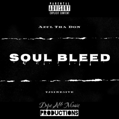 Soul Bleed ft. TJ9INE5IVE