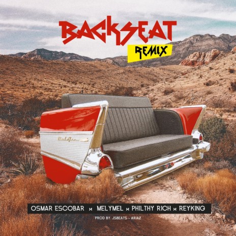 Backseat (Remix) ft. Melymel, Philthy Rich & Rey King | Boomplay Music