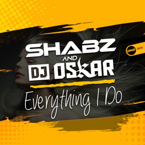 Everything I Do ft. DJ Oskar | Boomplay Music