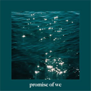 promise of we