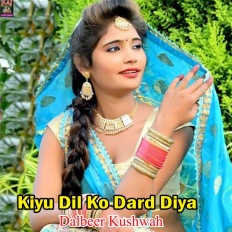 Kiyu Dil Ko Dard Diya | Boomplay Music