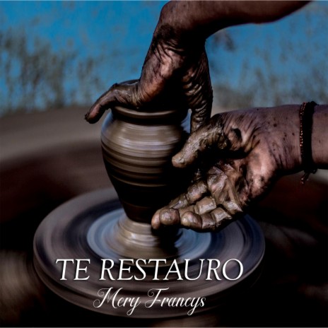 Te Restauro | Boomplay Music