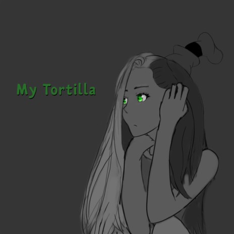 My Tortilla | Boomplay Music