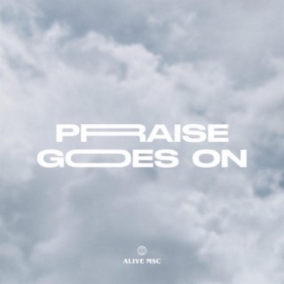 Praise Goes On