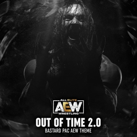 Out of Time 2.0 (Bastard Pac Aew Theme) | Boomplay Music