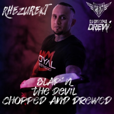 Slapn The Devil Chopped And Drewed (Chopped) ft. Fade Dogg, C.o.g., Brotha John, Brother Birdman & Brotha Ruben | Boomplay Music
