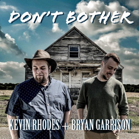 Don't Bother ft. Bryan Garrison