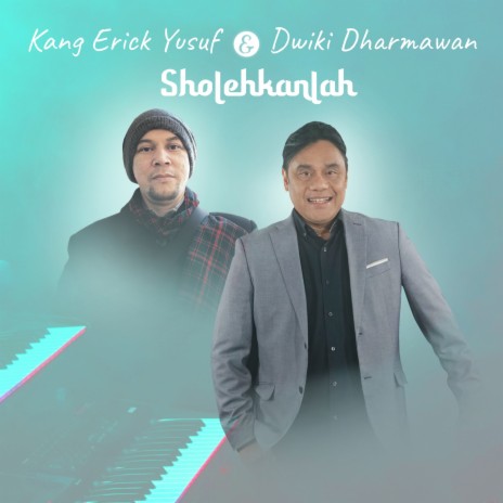 Sholehkanlah ft. Dwiki Dharmawan | Boomplay Music