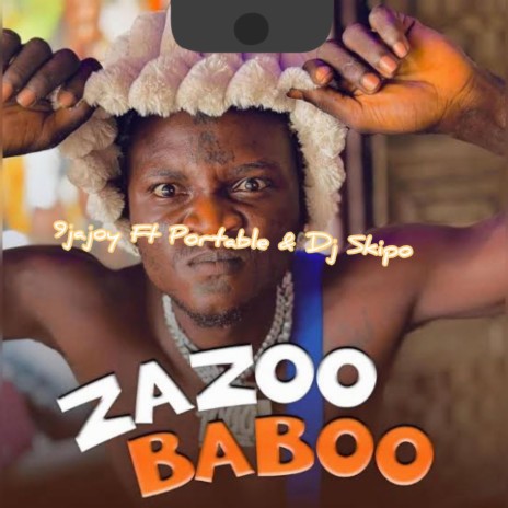 Am A Baboo ft. 9jajoy Ft Portable & Dj Skipo | Boomplay Music