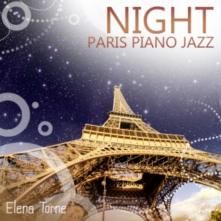 Night Paris Piano Jazz: Romantic City, Best Soft Jazz for Cocktails and Dinner & Relaxation Music