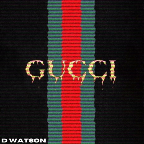 gucci ft. D Watson