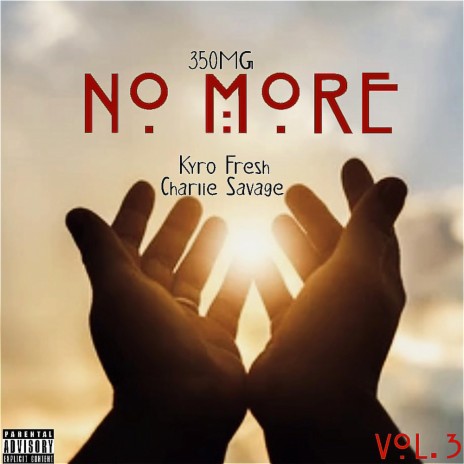 No More ft. 350Charlie Savage & Kyro Fresh | Boomplay Music