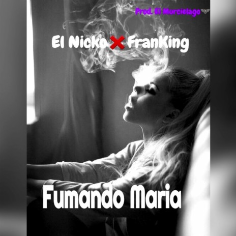 Fumando Maria (feat. el niko) | Boomplay Music