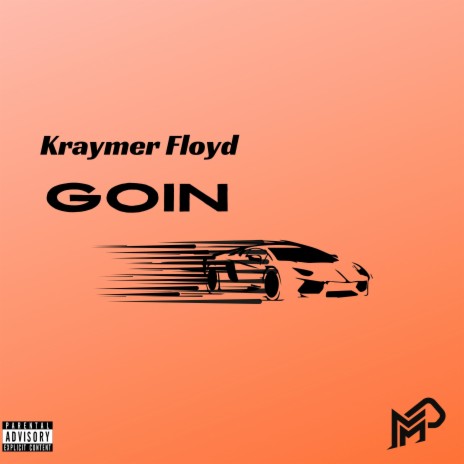 Goin ft. Kraymer Floyd | Boomplay Music