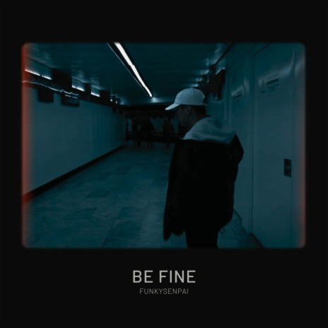 BE FINE | Boomplay Music