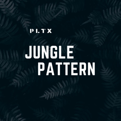 Jungle Pattern | Boomplay Music