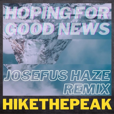 Hoping For Good News (Josefus Haze Remix) ft. Josefus Haze & Jo Bouwmeester | Boomplay Music