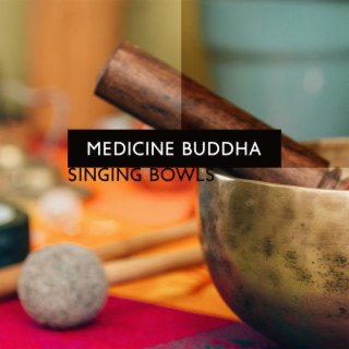 Medicine Buddha: Singing Bowls Meditation for Deep Healing