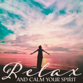 Relax And Calm Your Spirit