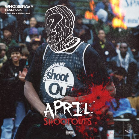 April Shoot Outs ft. HOBX | Boomplay Music