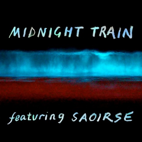 Midnight Train ft. Saoirse | Boomplay Music