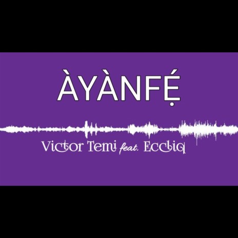 Ayanfe ft. Eccliq | Boomplay Music