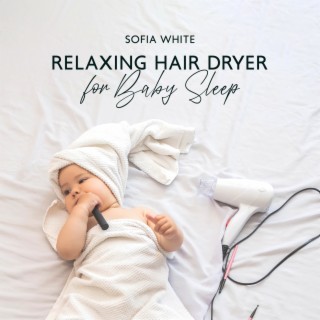 Relaxing Hair Dryer for Baby Sleep: White Noise Hypnosis