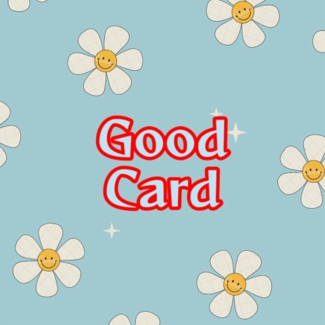 Good Card | Boomplay Music